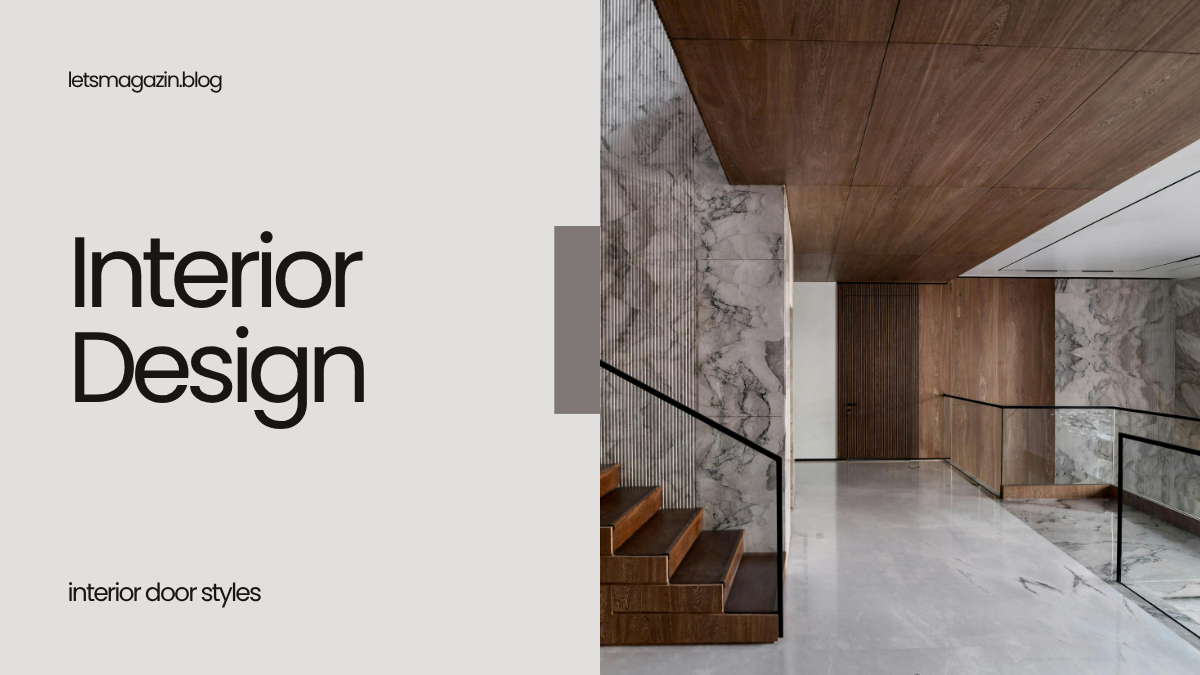 Interior Doors: The Complete Guide to Choosing, Styling and Upgrading Every Room in Your Home